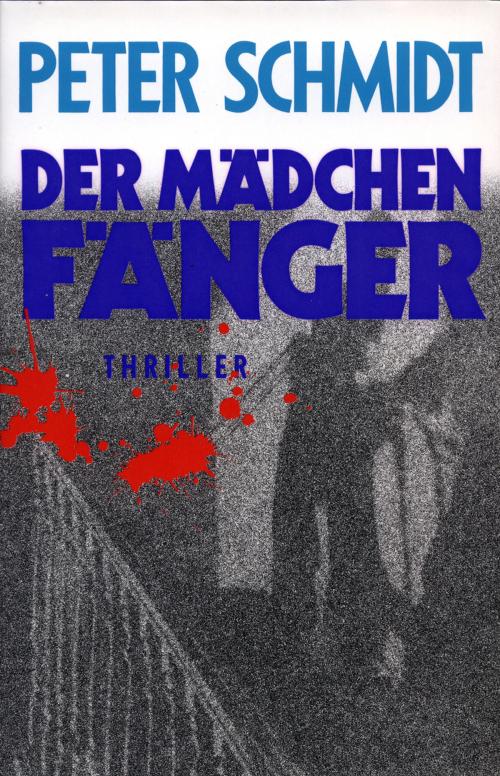 Cover of the book Der Mädchenfänger by Peter Schmidt, Peter Schmidt
