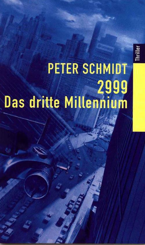 Cover of the book 2999 Das dritte Millennium by Peter Schmidt, Peter Schmidt