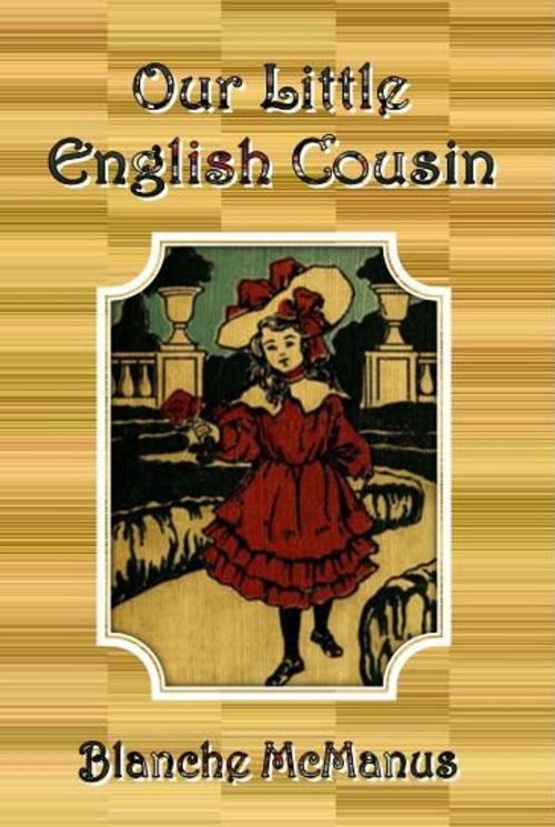 Cover of the book Our Little English Cousin by Blanche McManus, cbook