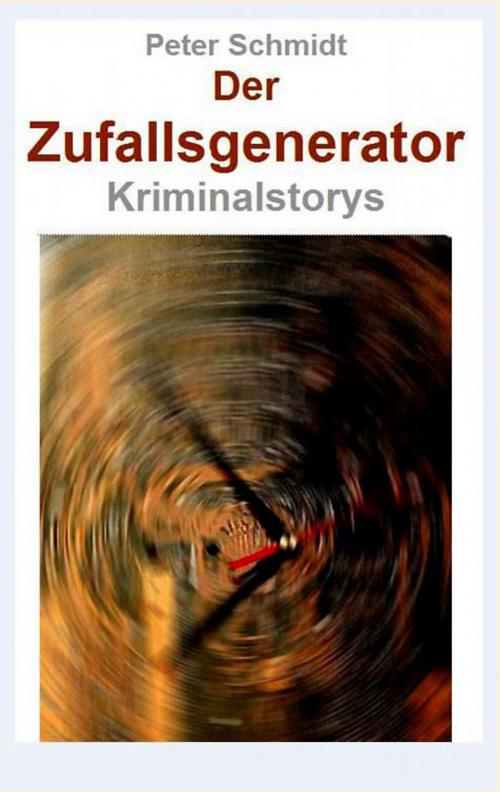 Cover of the book Der Zufallsgenerator by Peter Schmidt, Peter Schmidt