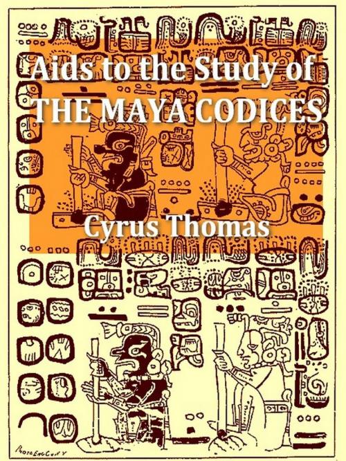 Cover of the book Aids to the Study of the Maya Codices by Cyrus Thomas, VolumesOfValue