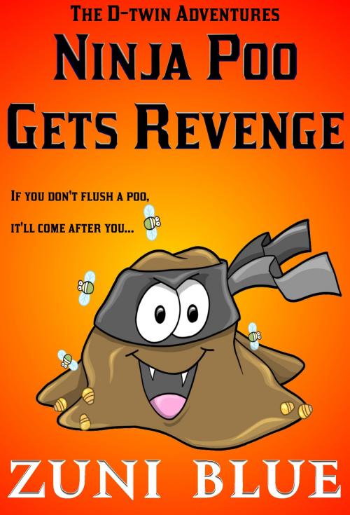Cover of the book Ninja Poo Gets Revenge by Zuni Blue, All-Seeing Books