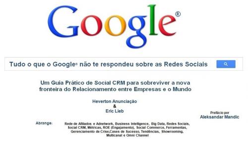 Cover of the book Tudo o que o Google® não te respondeu sobre as Redes Sociais by heverton anunciacao, Eric Lieb, Heverton Anunciação