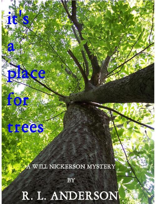 Cover of the book It's A Place For Trees by R. L.  Anderson, Rolland Anderson