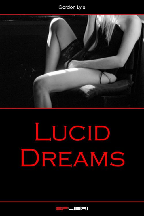 Cover of the book LUCID DREAMS by Gordon Lyle, EF libri