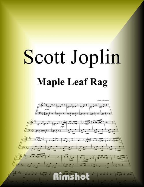 Cover of the book Joplin - Maple Leaf Rag for Piano Solo by Scott Joplin, Rimshot Inc., Rimshot Inc.