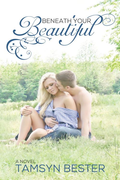Cover of the book Beneath Your Beautiful by Tamsyn Bester, Tamsyn Bester