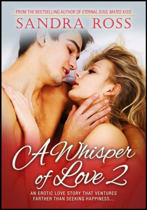 Cover of the book A Whisper of Love 2 by Sandra Ross, Publications Circulations LLC