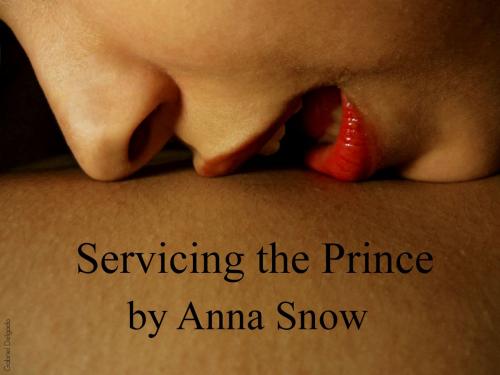 Cover of the book Servicing the Prince by Anna Snow, Anna Snow