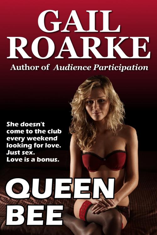Cover of the book Queen Bee by Gail Roarke, Gelastic Press