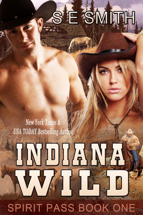 Cover of the book Indiana Wild: Spirit Pass Book 1 by S.E. Smith, S. E. Smith LLC