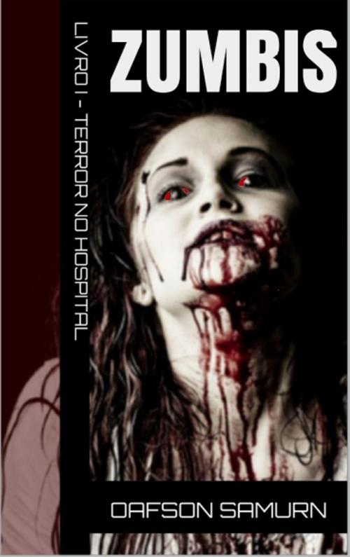 Cover of the book Zumbis: Terror no Hospital by Oafson Samurn, Oafson Samurn