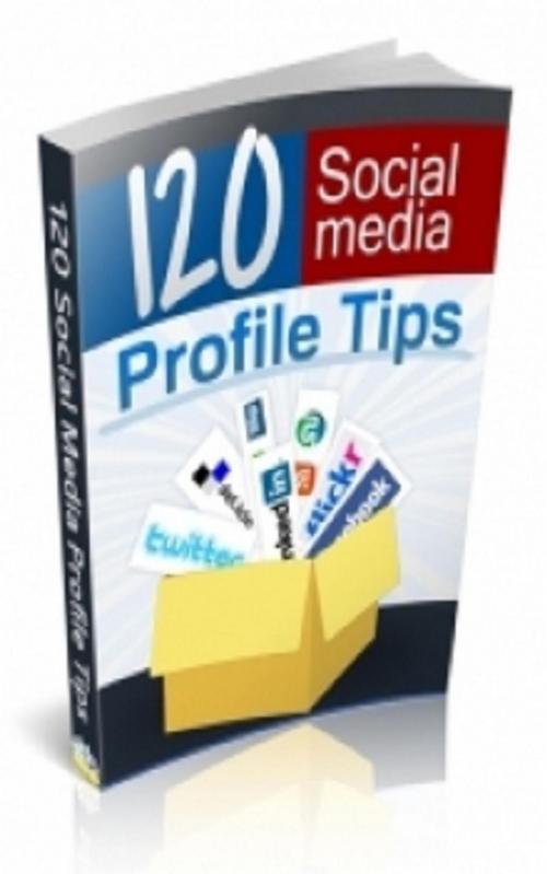 Cover of the book 120 Social Media Profile Tips by Jimmy Cai, Stark  Publishing