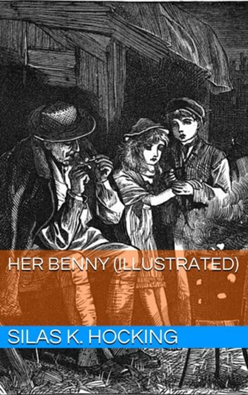 Cover of the book Her Benny (Illustrated) by Silas K. Hocking, Lost Leaf Publications