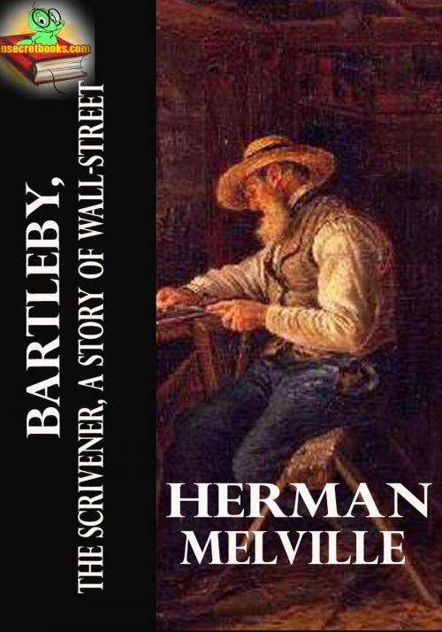 Cover of the book Bartleby, the Scrivener: A Story of Wall Street, Short Story by Herman Melville, Unsecretbooks.com