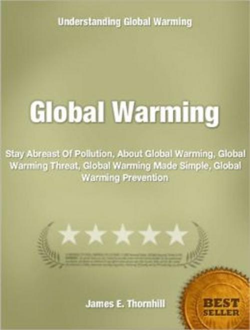 Cover of the book Global Warming by James E. Thornhill, Tru Divine Publishing