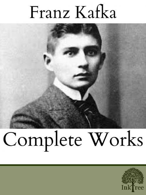 Cover of the book The Complete Works of Franz Kafka by Franz Kafka, Inktree