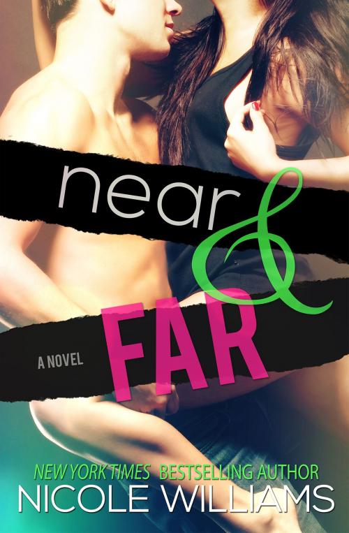 Cover of the book Near & Far by Nicole Williams, Nicole Williams