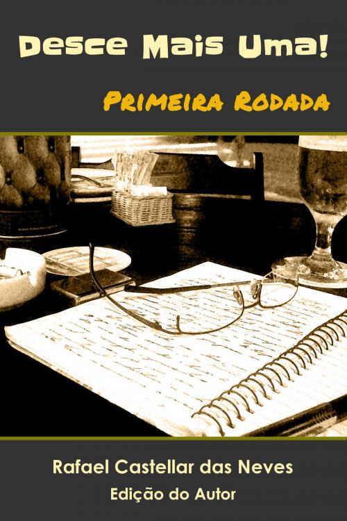 Cover of the book Desce Mais Uma! - Primeira Rodada by Rafael Castellar das Neves, Author Himself