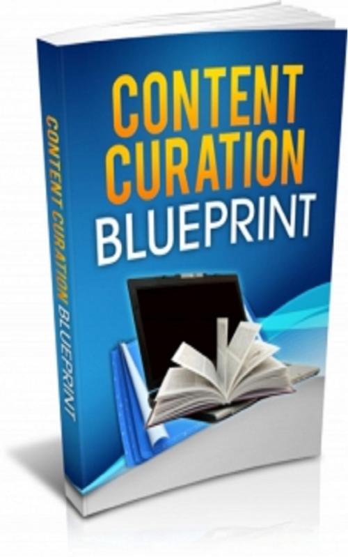 Cover of the book Content Curation Blueprint by Jimmy Cai, Stark  Publishing