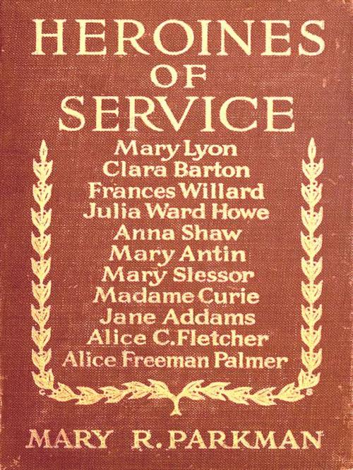 Cover of the book Heroines of Service by Mary R. Parkman, VolumesOfValue