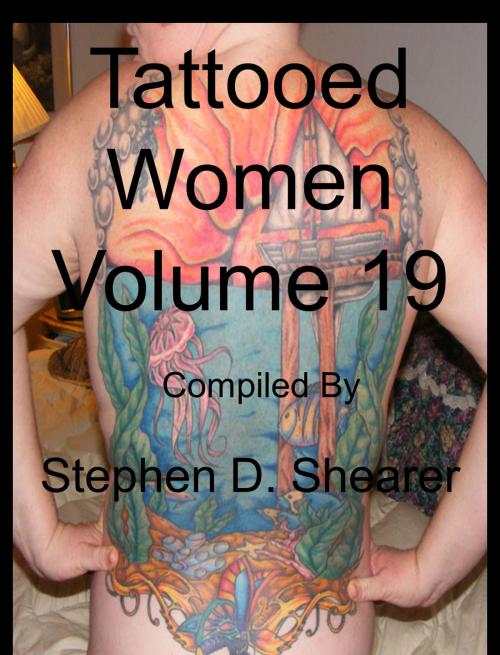 Cover of the book Tattooed Women Volume 19 by Stephen Shearer, Butchered Tree Productions