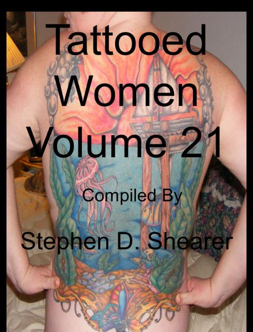 Cover of the book Tattooed Women Volume 21 by Stephen Shearer, Butchered Tree Productions