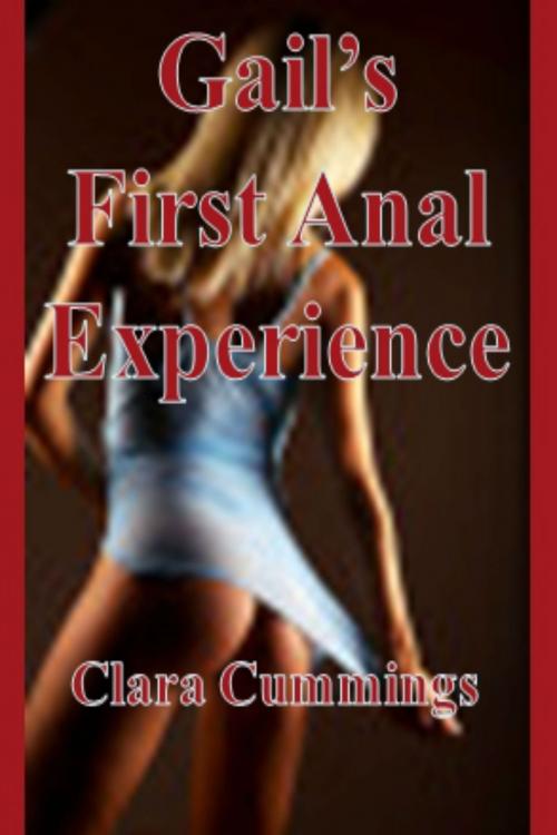 Cover of the book Gail’s First Anal Experience by Clara Cummings, J.Little