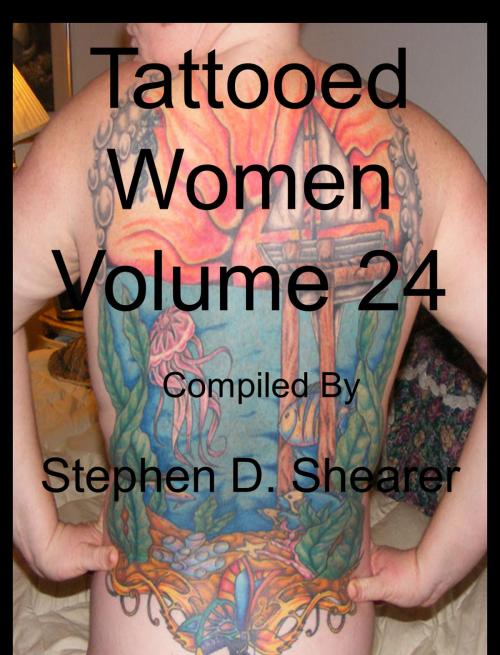 Cover of the book Tattooed Women Volume 24 by Stephen Shearer, Butchered Tree Productions