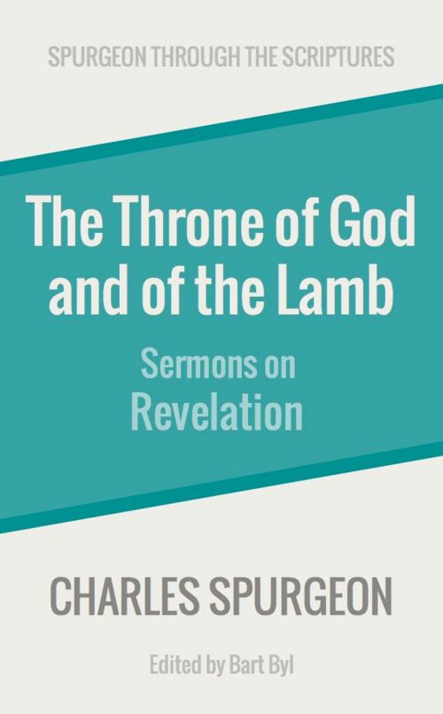 Cover of the book The Throne of God and of the Lamb: Sermons on Revelation by Charles Spurgeon, Ravenio Books