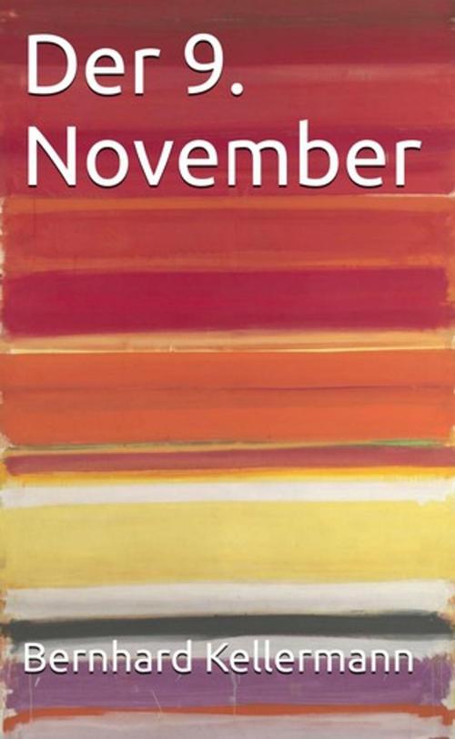 Cover of the book Der 9. November by Bernhard Kellermann, Lost Leaf Publications