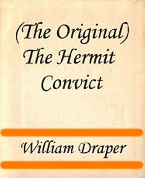 Cover of the book The Hermit Convict by Rev. William Draper, WDS Publishing