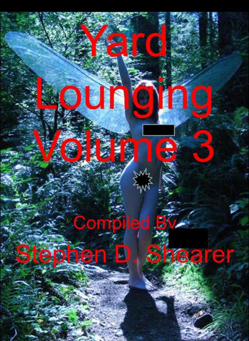 Cover of the book Yard Lounging Volume 03 by Stephen Shearer, Butchered Tree Productions