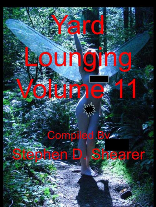 Cover of the book Yard Lounging Volume 11 by Stephen Shearer, Butchered Tree Productions