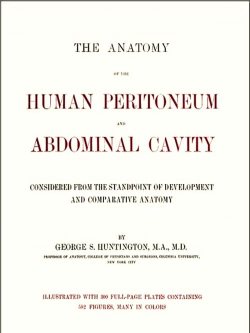 Cover of the book The Anatomy of the Human Peritoneum and Abdominal Cavity by George. S. Huntington, VolumesOfValue