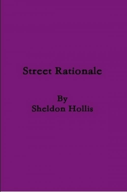 Cover of the book Street Rationale by Sheldon Hollis, Sheldon Hollis