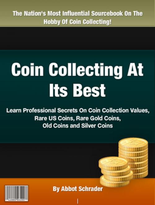 Cover of the book Coin Collecting At Its Best by Abbot Schrader, Clinton Gilkie