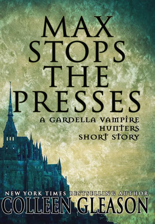 Cover of the book Max Stops the Presses: A Short Story by Colleen Gleason, Avid Press