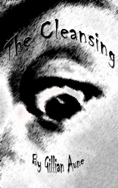 Cover of the book The Cleansing by Gillian Aune, Createspace