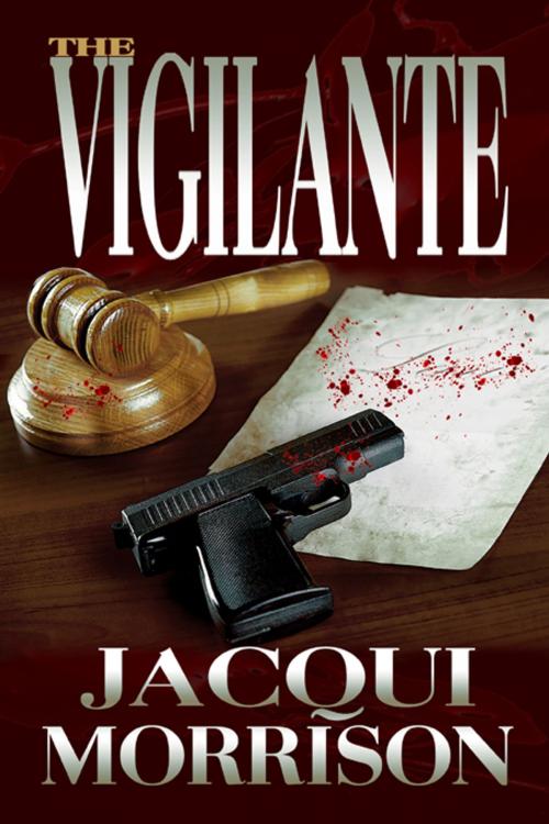 Cover of the book The Vigilante by Jacqui Morrison, Lachesis Publishing Inc