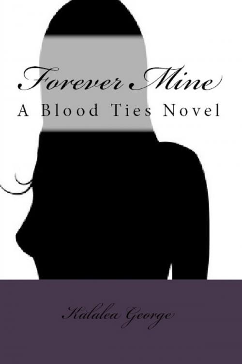Cover of the book Forever Mine by Kalalea George, K. George