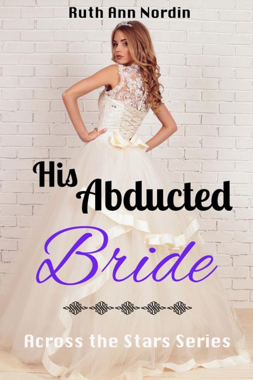 Cover of the book His Abducted Bride by Ruth Ann Nordin, Ruth Ann Nordin