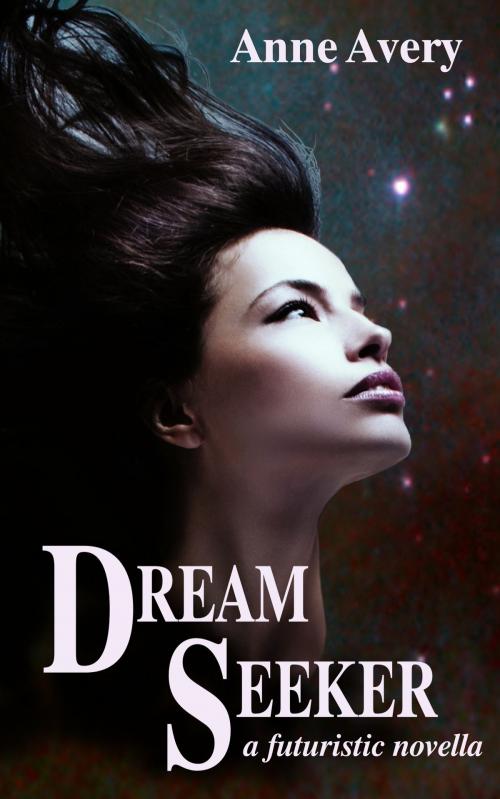 Cover of the book Dream Seeker by Anne Avery, Anne Avery