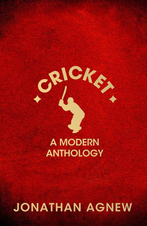 Cover of the book Cricket: A Modern Anthology by Jonathan Agnew, HarperCollins Publishers