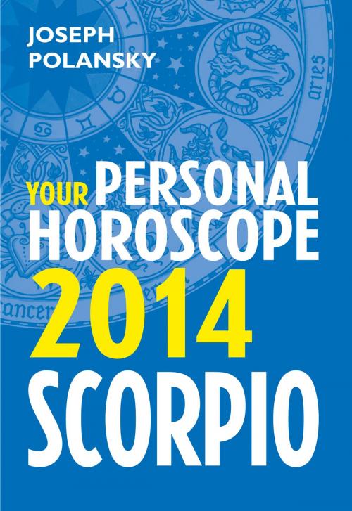 Cover of the book Scorpio 2014: Your Personal Horoscope by Joseph Polansky, HarperCollins Publishers