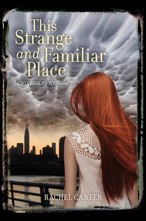 Cover of the book This Strange and Familiar Place by Rachel Carter, HarperTeen