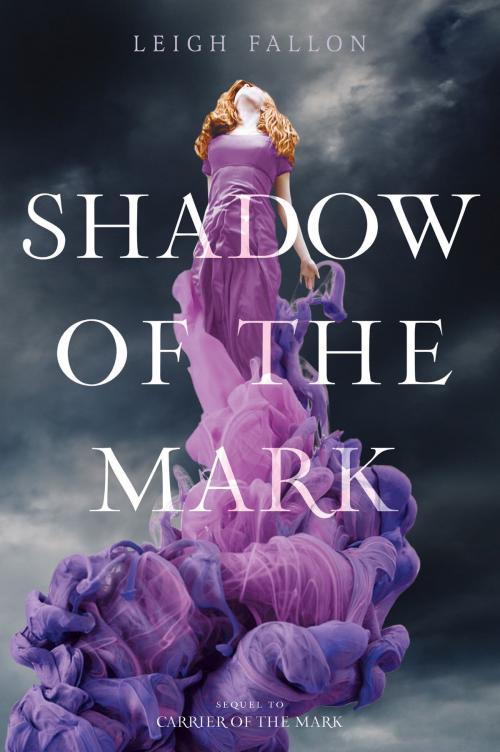 Cover of the book Shadow of the Mark by Leigh Fallon, HarperTeen