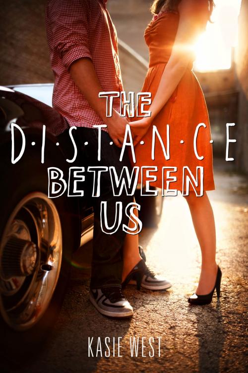 Cover of the book The Distance Between Us by Kasie West, HarperTeen