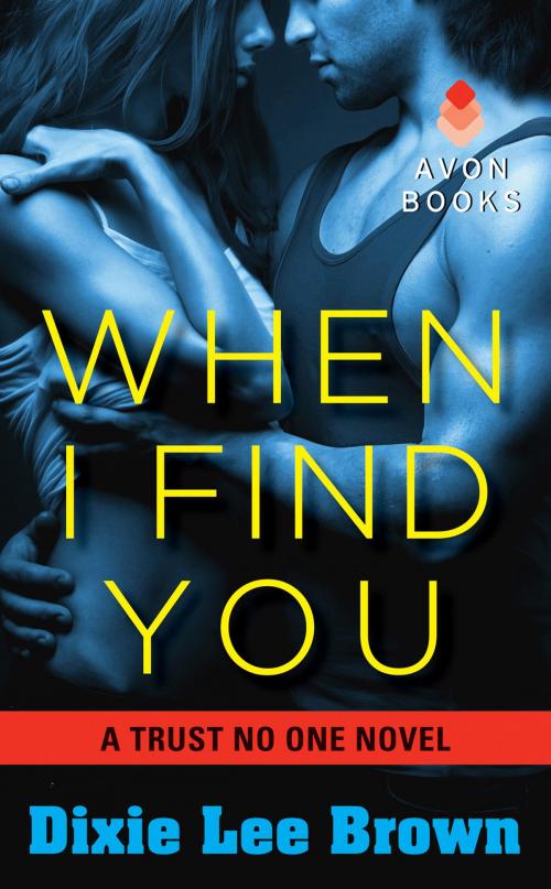 Cover of the book When I Find You by Dixie Lee Brown, Avon Impulse