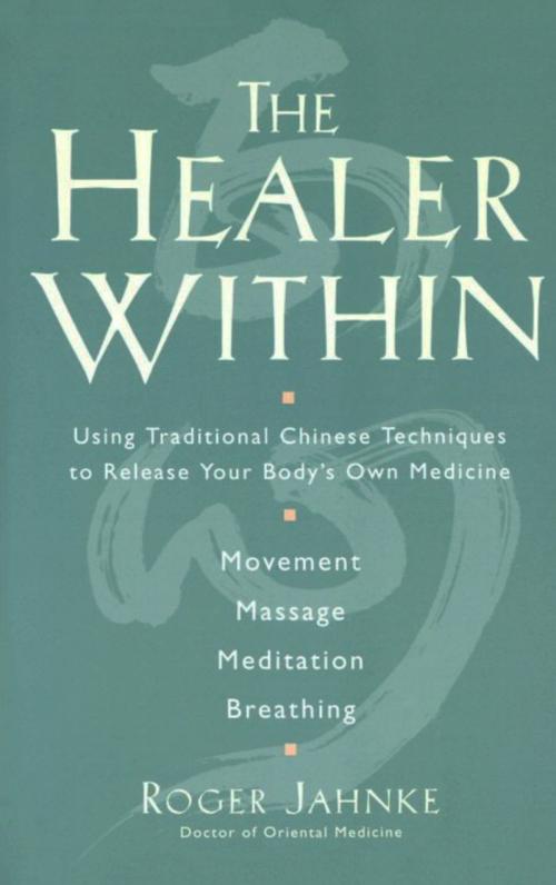 Cover of the book The Healer Within by Roger O.M.D. Jahnke, HarperOne